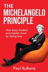 The Michelangelo Principle - Paul Rulkens - 9781637428467