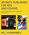 Affinity Publisher for Ads and Covers - M L Humphrey - 9781637440735