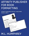 Affinity Publisher for Book Formatting - M L Humphrey - 9781637440742
