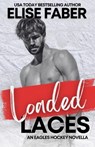 Loaded Laces: An Eagles Hockey Novella - Elise Faber - 9781637491591