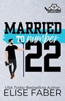 Married to Number Twenty-Two - Elise Faber - 9781637492192