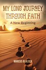 My Long Journey Through Faith - Marcus Blalock - 9781637514016