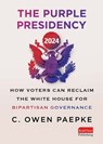 The Purple Presidency 2024 - C. Owen Paepke - 9781637557419