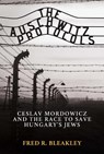 The Auschwitz Protocols - Fred R. Bleakley - 9781637582626