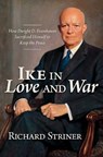 Ike in Love and War - Richard Striner - 9781637584224