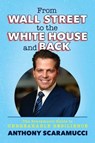 From Wall Street to the White House and Back - Anthony Scaramucci - 9781637584644