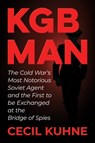KGB Man - Cecil Kuhne - 9781637585931