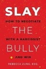 Zung, R: Slay the Bully - Rebecca Zung - 9781637586860
