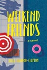 Weekend Friends - Bella Ellwood-Clayton - 9781637589731