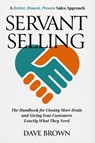 Servant Selling - Dave Brown - 9781637631799