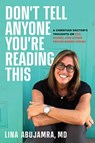 Don't Tell Anyone You're Reading This - Lina AbuJamra - 9781637632185
