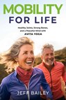 Mobility for Life - Jeff Bailey - 9781637634332