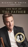 The Way of the Father - Michael W. Smith - 9781637634851