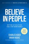 Believe in People: Bottom-Up Solutions for a Top-Down World - Charles Koch - 9781637634905