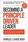 Becoming a Principle-Driven Leader - Charles Koch ; Chase Koch - 9781637635247