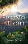 Spring of Light - Renato Bettio - 9781637657324