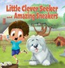 Little Clever Seeker and Amazing Sneakers - Eartha Senior Drake - 9781637657836