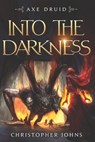 Into the Darkness: An Epic LitRPG Series - Christopher Johns - 9781637660034