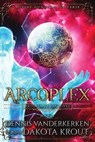 Arcoplex - Dakota Krout - 9781637661789