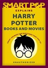 Smart Pop Explains Harry Potter Books and Movies - The Editors of Smart - 9781637740576