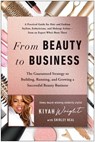 From Beauty to Business - Kiyah Wright - 9781637740927