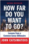 How Far Do You Want to Go? - John Catsimatidis - 9781637743447