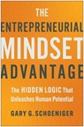 The Entrepreneurial Mindset Advantage - Gary G. Schoeniger - 9781637745786