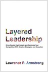 Layered Leadership - Lawrence R. Armstrong - 9781637746363