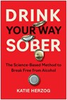 Drink Your Way Sober - Katie Herzog - 9781637747391