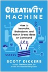 Creativity Machine - Scott Dikkers - 9781637748923