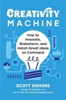 Creativity Machine - Scott Dikkers - 9781637748930