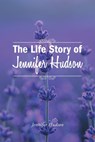 The Life Story of Jennifer Hudson - Jennifer Hudson - 9781637848432
