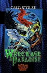 The Wreckage of Paradise - Greg Stolze - 9781637891858