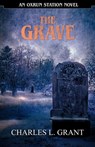 The Grave: An Oxrun Station Novel - Charles L. Grant - 9781637891957