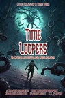 Time Loopers: Five Tales from a Time War - Byron Craft - 9781637895672