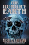 The Hungry Earth - Nicholas Kaufmann - 9781637899410