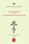 Le peuple russe et la defense de la race blanche - Gaston-Armand Amaudruz - 9781637907931