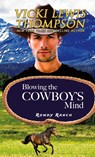 Blowing the Cowboy's Mind - Vicki Lewis Thompson - 9781638039211