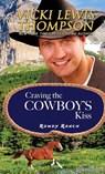 Craving the Cowboy's Kiss - Vicki Lewis Thompson - 9781638039334