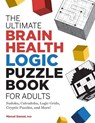 The Ultimate Brain Health Logic Puzzle Book for Adults: Sudoku, Calcudoku, Logic Grids, Cryptic Puzzles, and More! - Marcel Danesi - 9781638070375