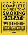 The Complete Guide to Smoking Meat - Derrick Riches ; Sabrina Baksh - 9781638071075