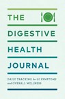 The Digestive Health Journal - Null - 9781638078777
