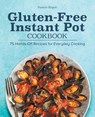 Gluten-Free Instant Pot Cookbook - Pamela Ellgen - 9781638079736