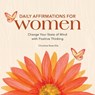 Daily Affirmations for Women: Change Your State of Mind with Positive Thinking - Christine Rose Elle - 9781638079767