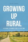 Growing Up Rural - Scott Jones - 9781638148746