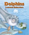 Dolphins: Learned Behaviors - Laurie Allen Klein - 9781638173281