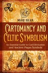 Cartomancy and Celtic Symbolism - Mari Silva - 9781638184287