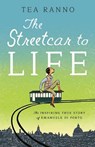 The Streetcar to Life - Tea Ranno - 9781638193104