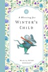 A Blessing for Winter's Child - Peter Hinckley - 9781638195009