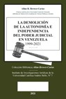 La Demolicion de la Autonomia E Independencia de Poder Judicial En Venezuela 1999-2021 - Allan R Brewer-Carias - 9781638215509